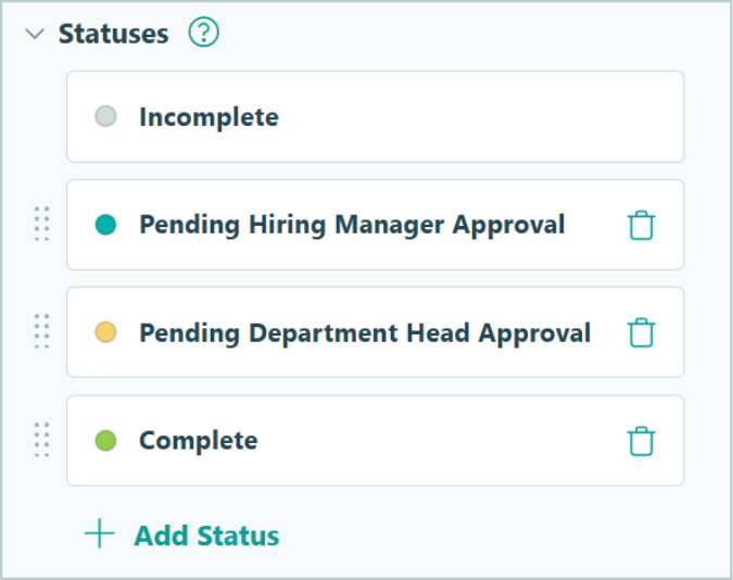 Screenshot of Statuses listed in Cognito Forms' UI, showing these Statuses: Incomplete, Pending Hiring Manager Approval, Pending Department Head Approval, and Complete.