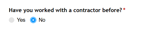 Choice field for "Have you worked with a contractor before?" shown with Yes and No options.