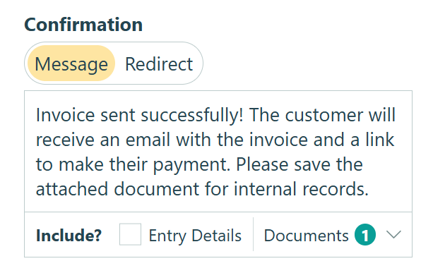 screenshot of a custom confirmation message on a Workflow Action in Cognito Forms, with the custom invoice document attached. The message states, "Invoice sent successfully. The customer will receive an email with the invoice and a link to make their payment. Please save the attached document for your internal records."