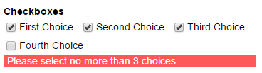 A form with checkboxes labeled "First Choice," "Second Choice," "Third Choice," and "Fourth Choice," with an error message stating "Please select no more than 3 choices."