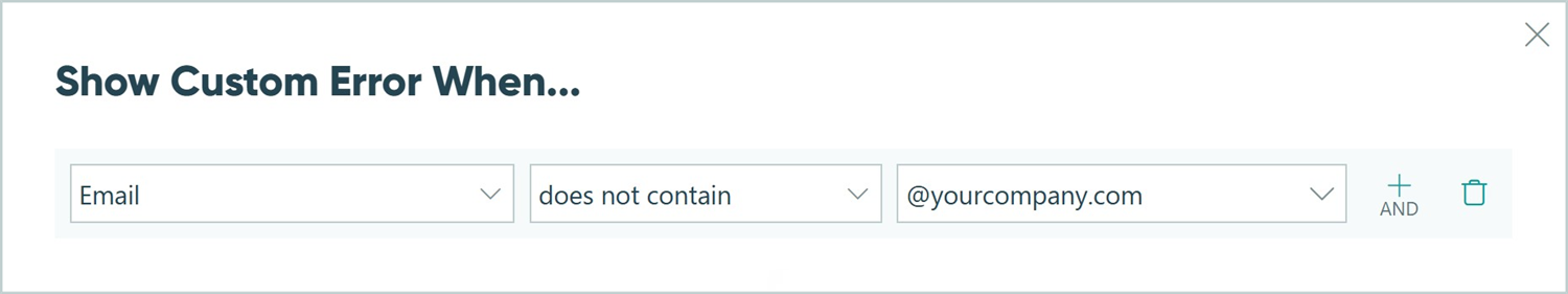 Screenshot of the Conditional Logic Builder set to Show a Custom Error when the email field does not contain '@yourcompany.com'