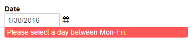 User can only select Monday through Friday error message.
