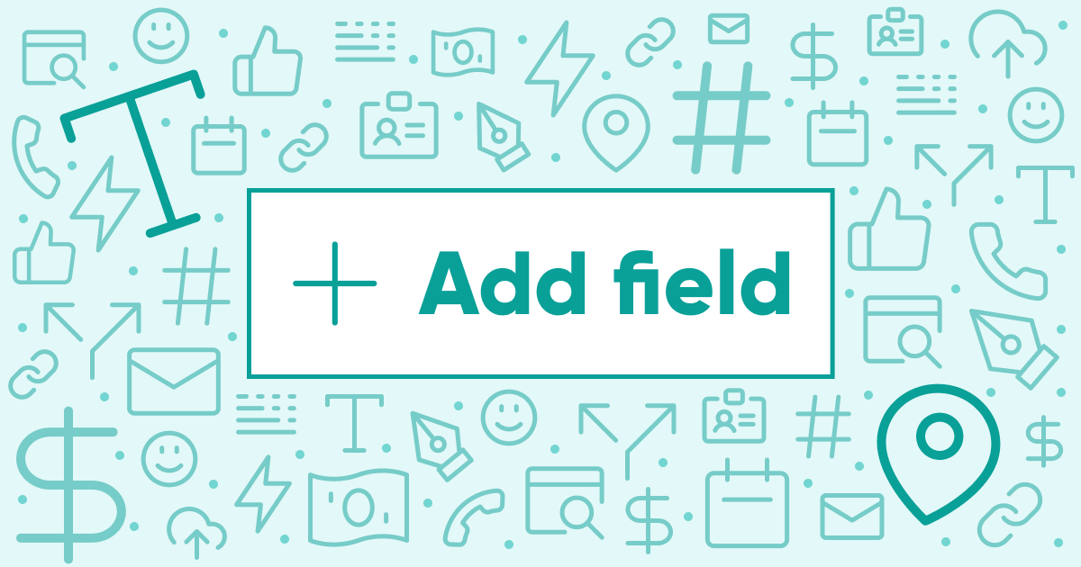 How to Choose the Right Field Type for Your Form