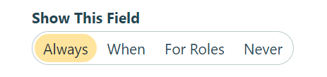 Determine when to show this field.