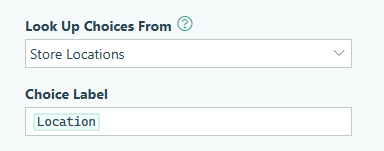 Include the list of locations as the Lookup Choice label.