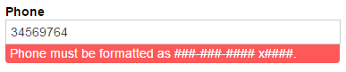 A Phone field that requires the correct amount of digits.