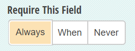 Require This Field set to always.