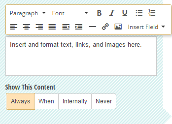 Use the Content field to display text, hyperlinks, images, and more.