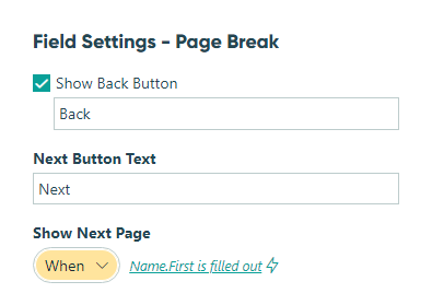 Use a Page Break to conditionally display pages on your form.