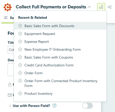 Access recent forms and forms that are connected via the Lookup field or Person field.