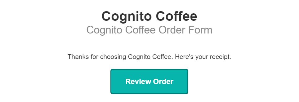 Customers can select the Review Order button in their email notification.