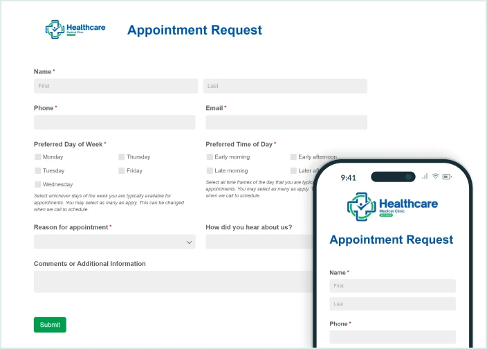 A screenshot of an online appointment request form is shown in the background. The form has a blue and green healthcare medical clinic logo. Below the logo and form title are fields collecting the patient’s name, contact information, general weekly availability, reason for appointment, and space to type additional comments. Layered on top of this screenshot is the form shown on a mobile phone with the same blue and green logo on top, the form title below the logo, and fields to collect the patient’s name and phone number below the title.